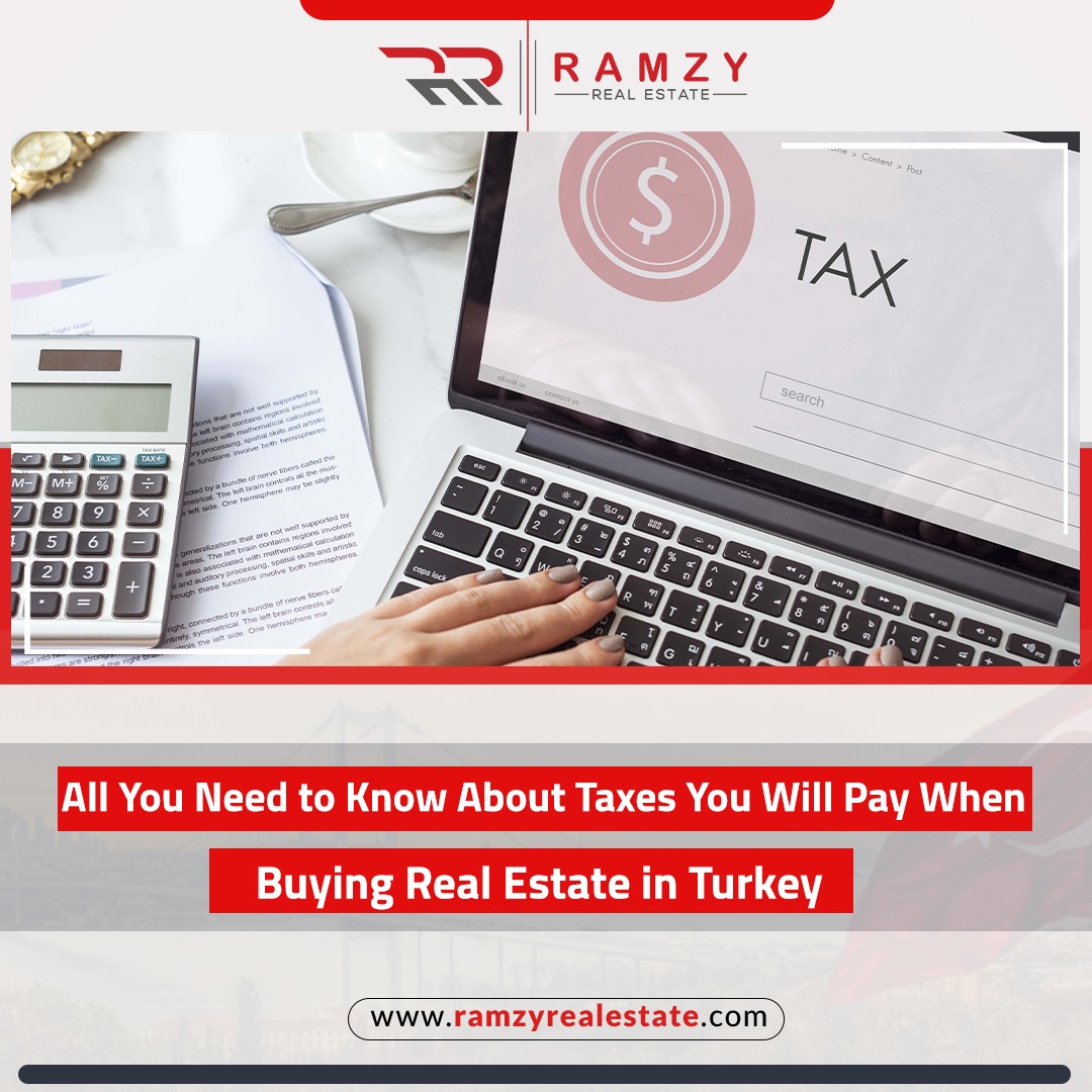 All you need to know about Taxes you will pay when buying real estate in Turkey