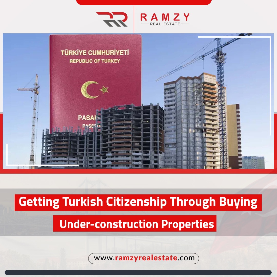 Getting Turkish citizenship through buying under-construction properties