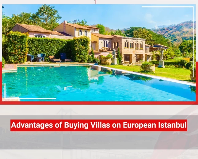 Advantages of buying villas on the European side in Istanbul