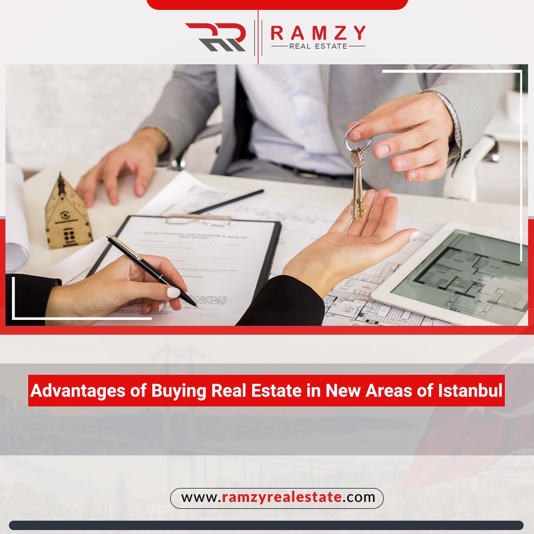 Importance of buying real estate in the new areas of Istanbul