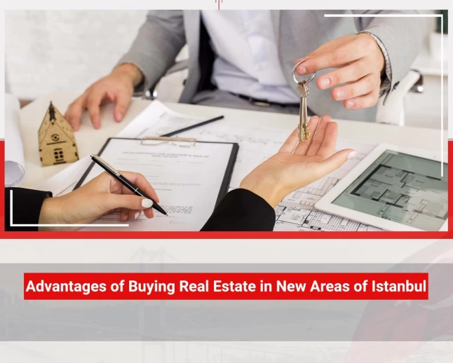 Advantages of buying real estate in the new areas of Istanbul