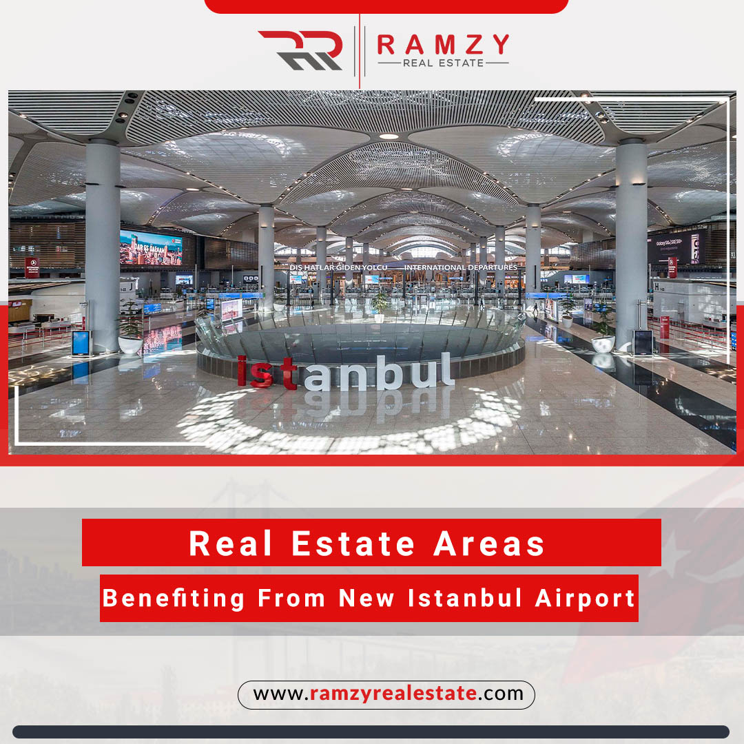 What are the most important real estate areas benefiting from the new Istanbul airport and what is its impact on them ??