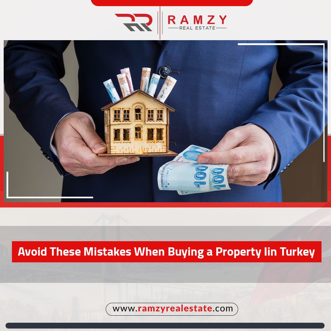 Avoid these mistakes when buying a property in Turkey