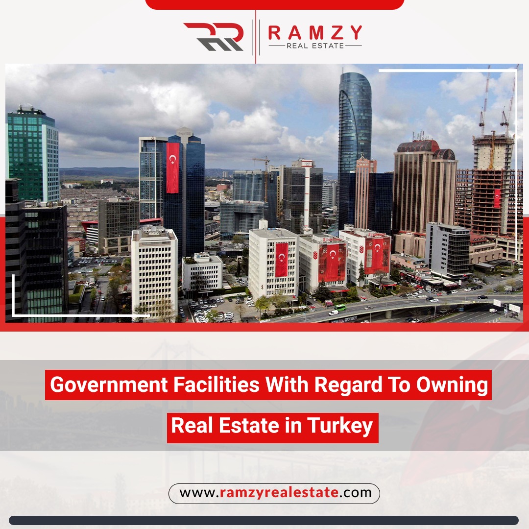 Government facilities for owning real estate in Turkey