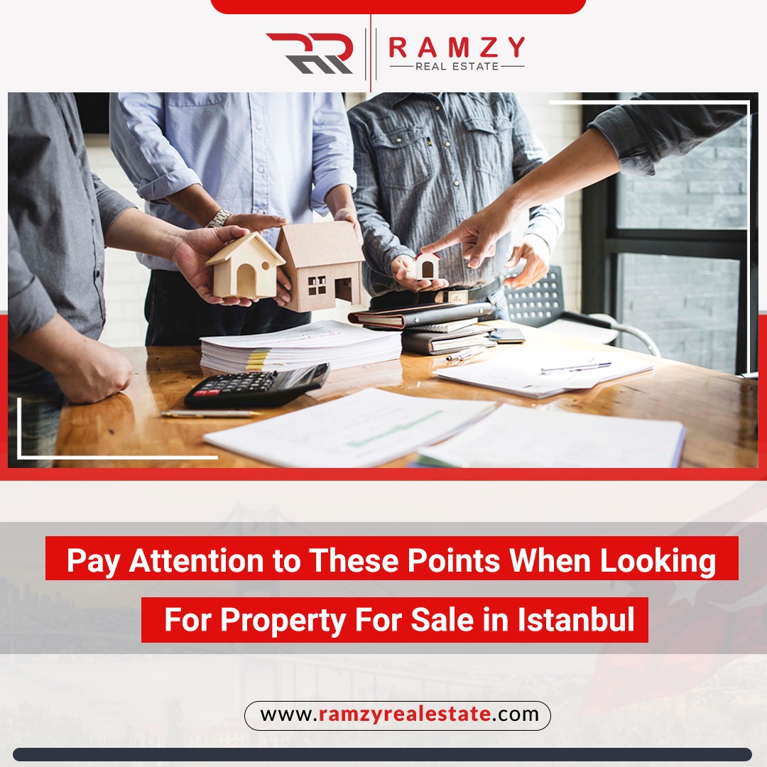 Pay attention to these points when searching for property for sale in Istanbul