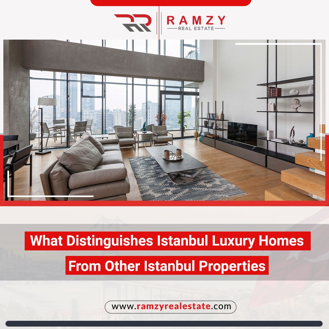 What distinguishes Istanbul luxury homes from other Istanbul properties