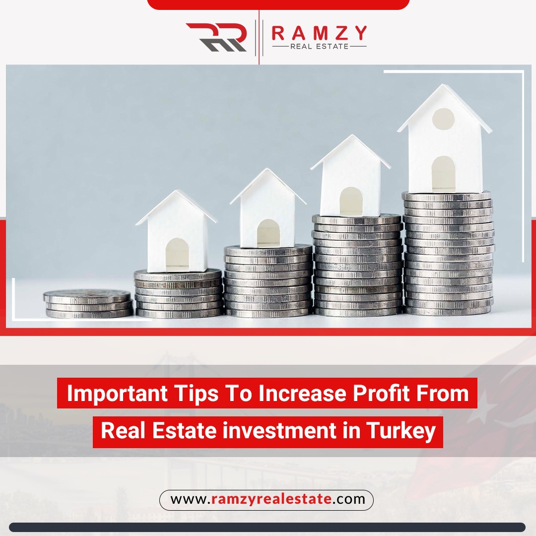 Tips to make profit from real estate investment in Turkey