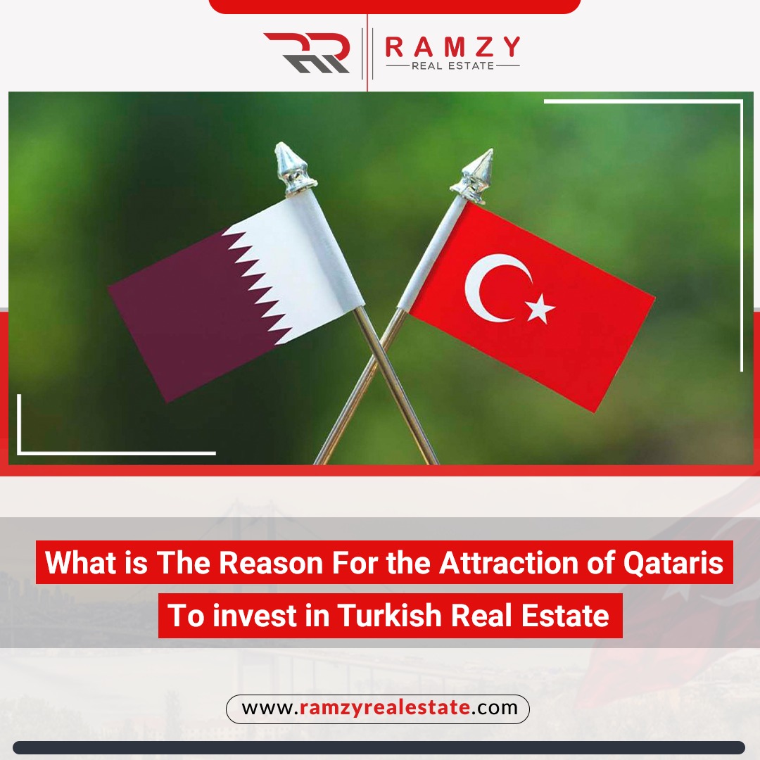 What is the reason for the attraction of Qataris to invest in Turkish real estate