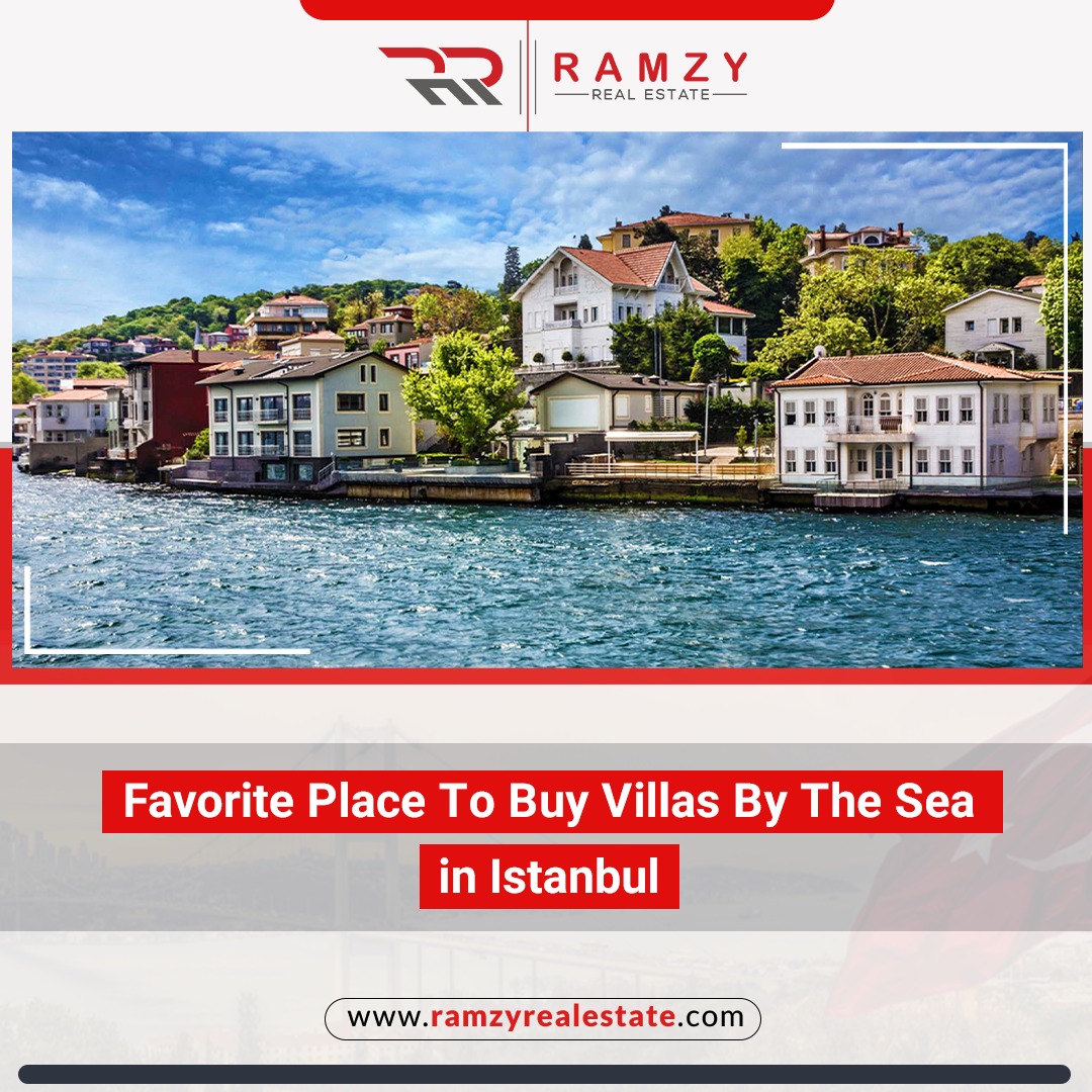 مکان مورد علاقه برای خرید ویلاهای کنار دریا در استانبول