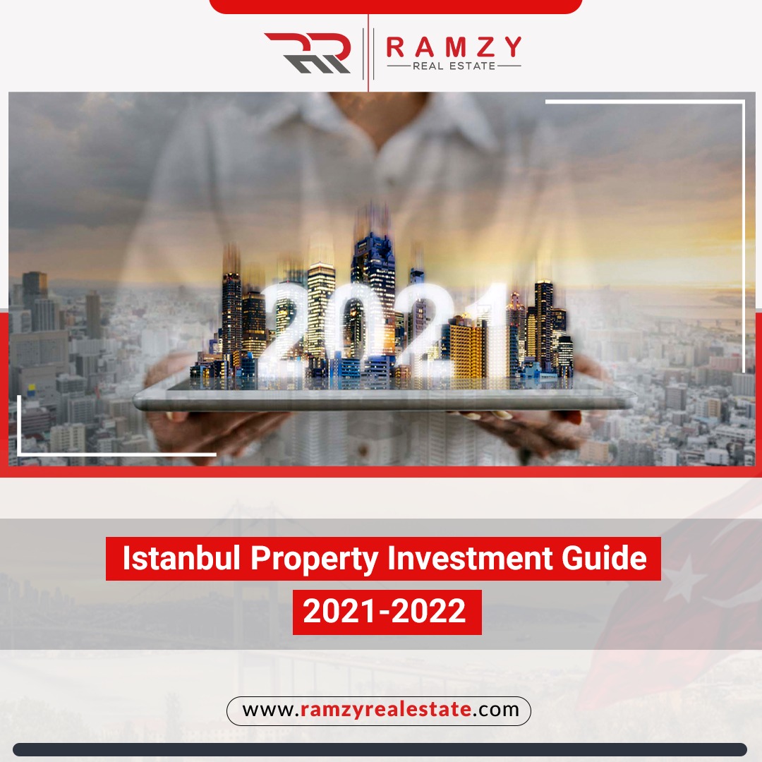 راهنمای سرمایه گذاری املاک استانبول 2021-2022