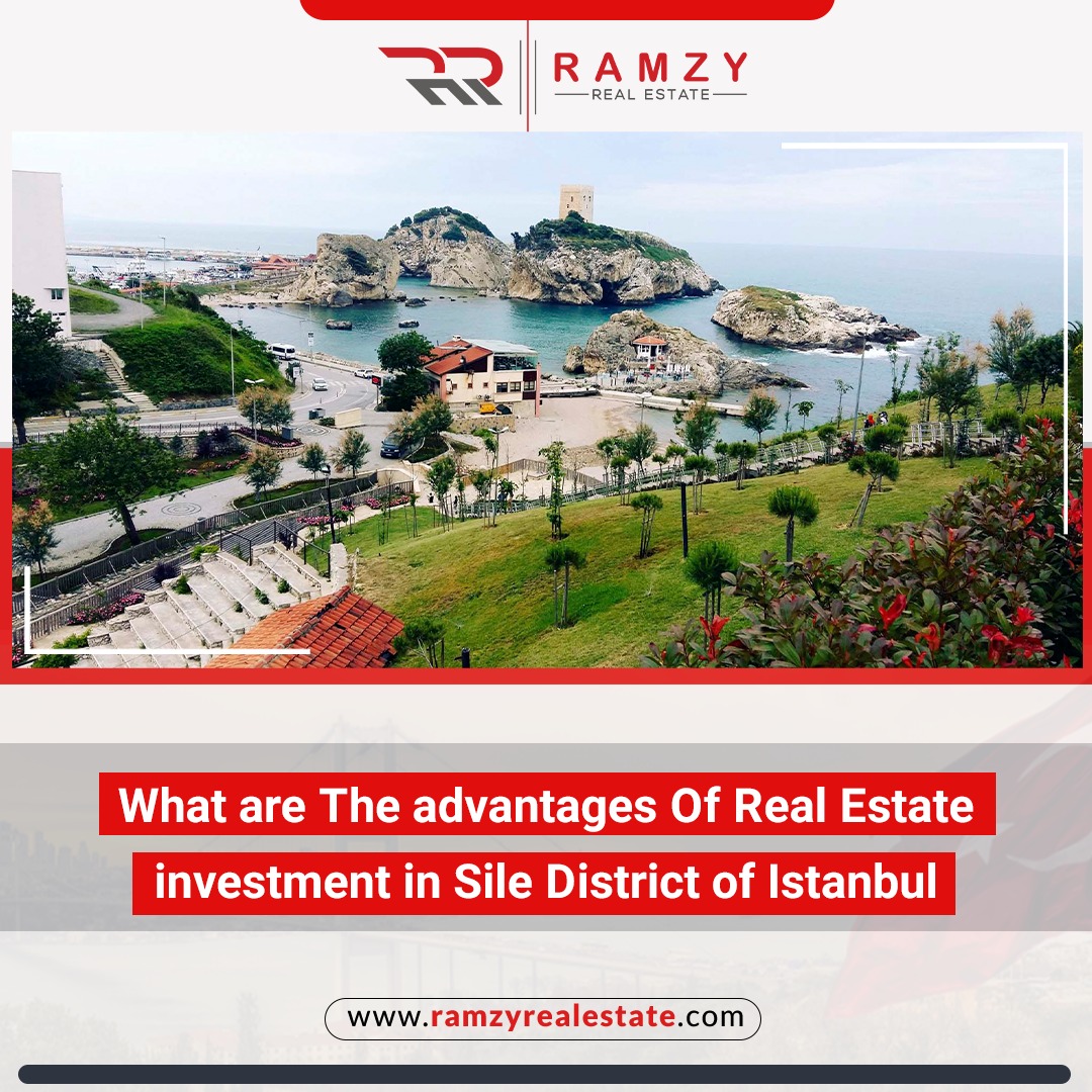 What are the advantages of real estate investment in Sile district of Istanbul