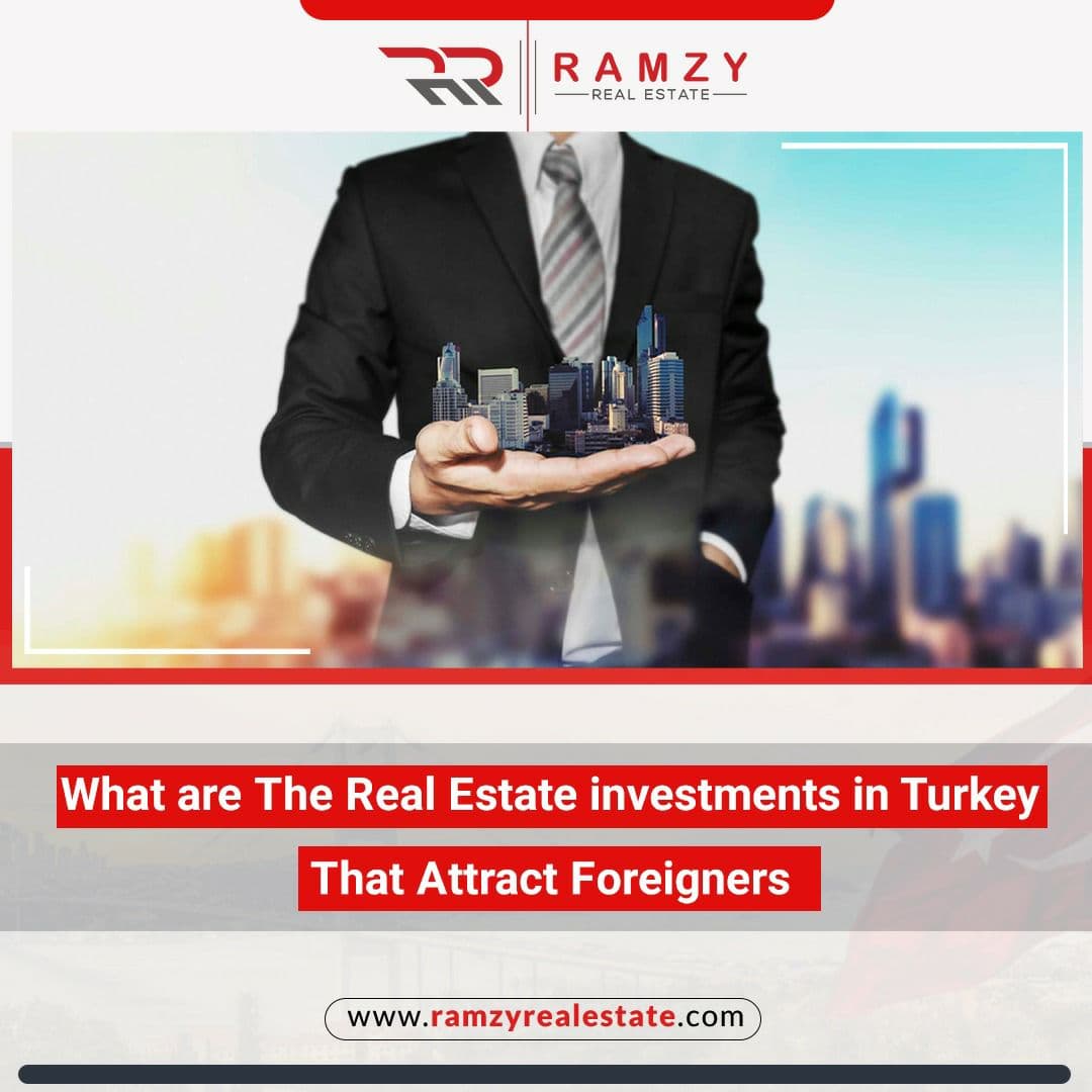 What are the real estate investments in Turkey that attract foreigners