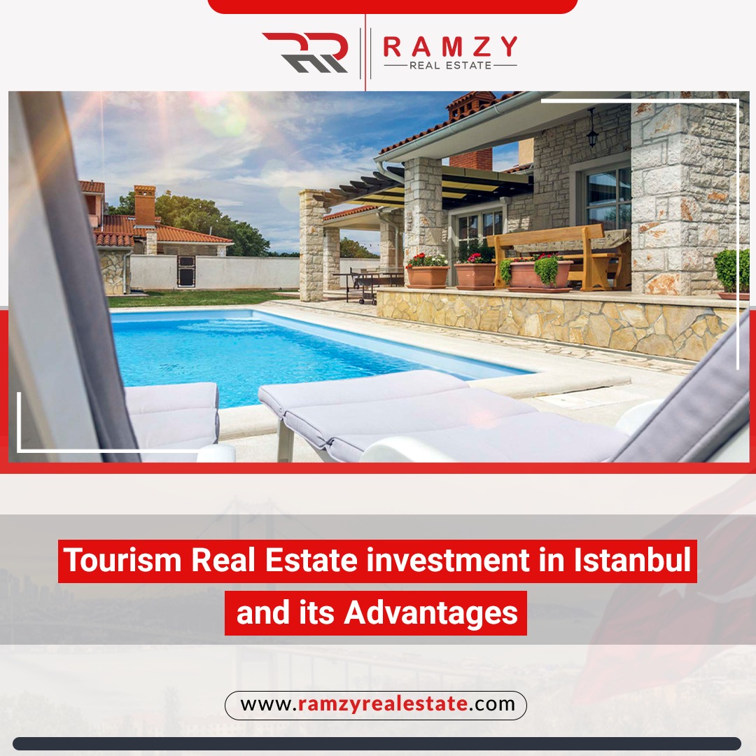 Tourism real estate investment in Istanbul and its advantages