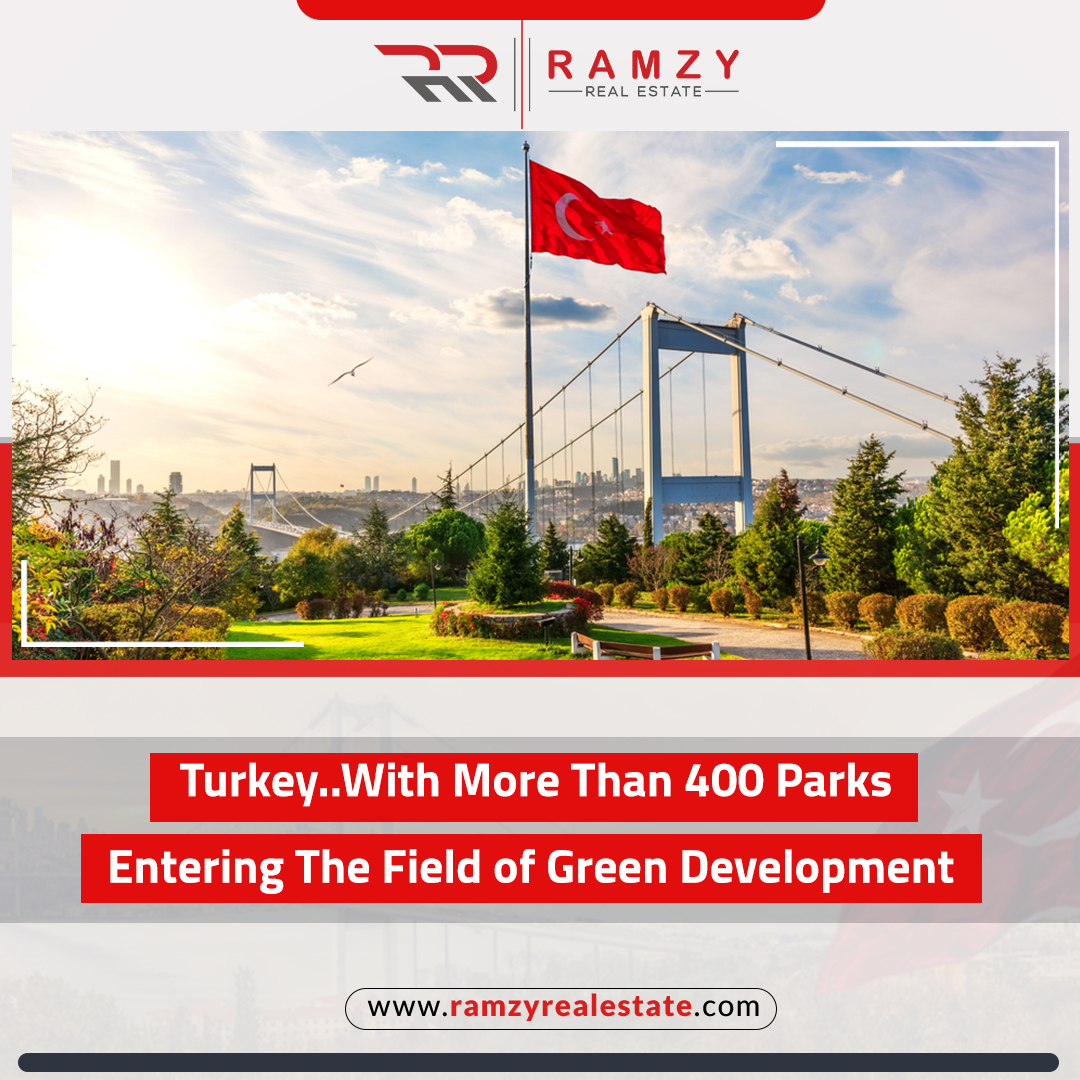 Turkey..with more than 400 parks entering the field of green development