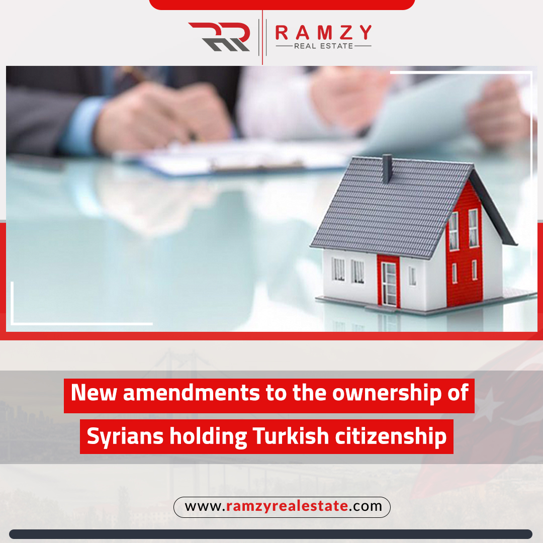 Amendments on the ownership of Syrians who got Turkish citizenship