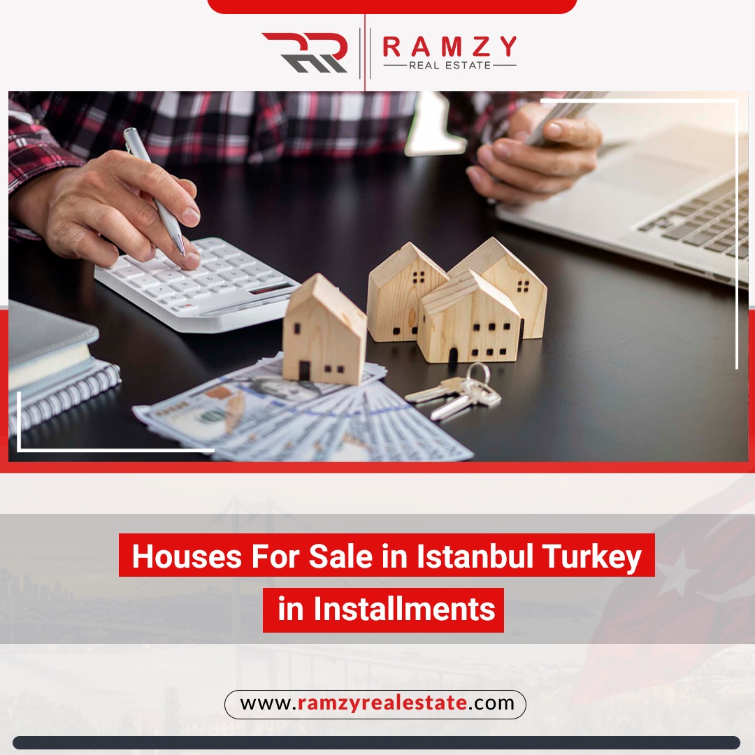 Houses for sale in Istanbul Turkey in installments