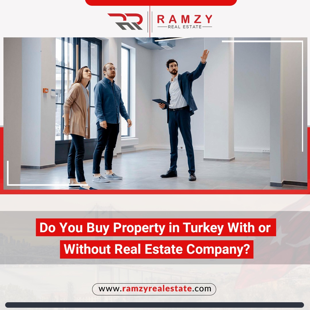 آیا با شرکت املاک و مستغلات در ترکیه ملک می خرید یا بدون آن؟