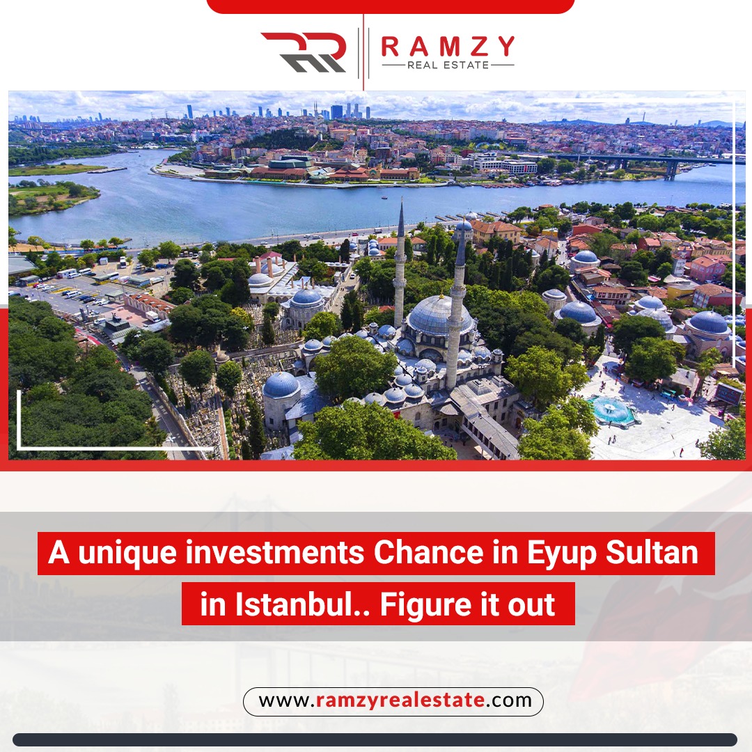 Eyup Sultan district in Istanbul, a great investment opportunity