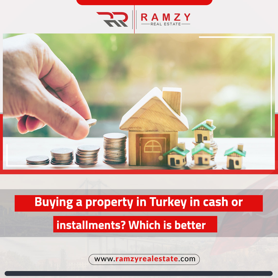 Buying a property in Turkey in cash or in installments?