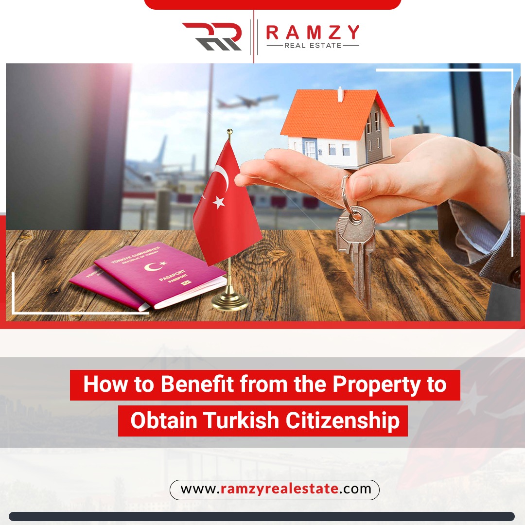 How to benefit from the property to obtain Turkish citizenship