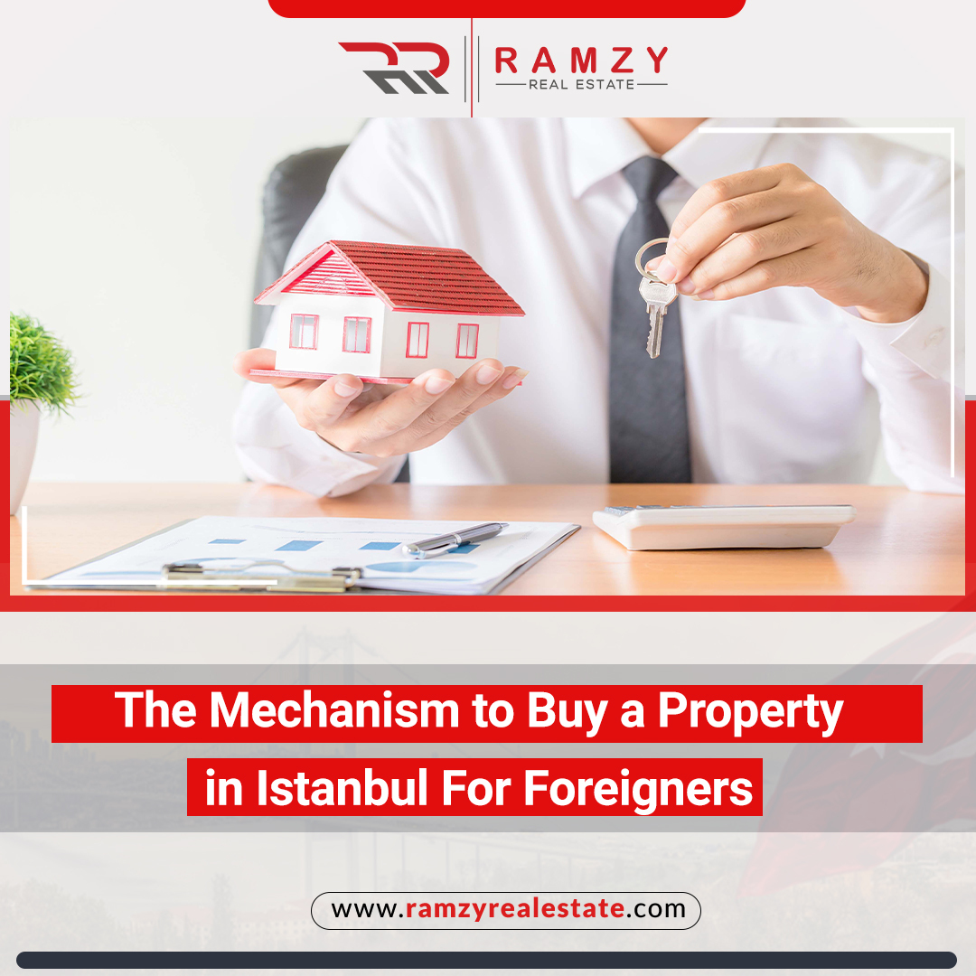 The mechanism to buy a property in Istanbul by foreigners for 2022