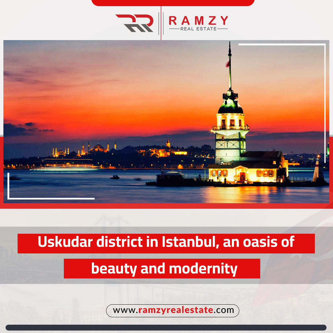 Uskudar district in Istanbul, an oasis of beauty and modernity