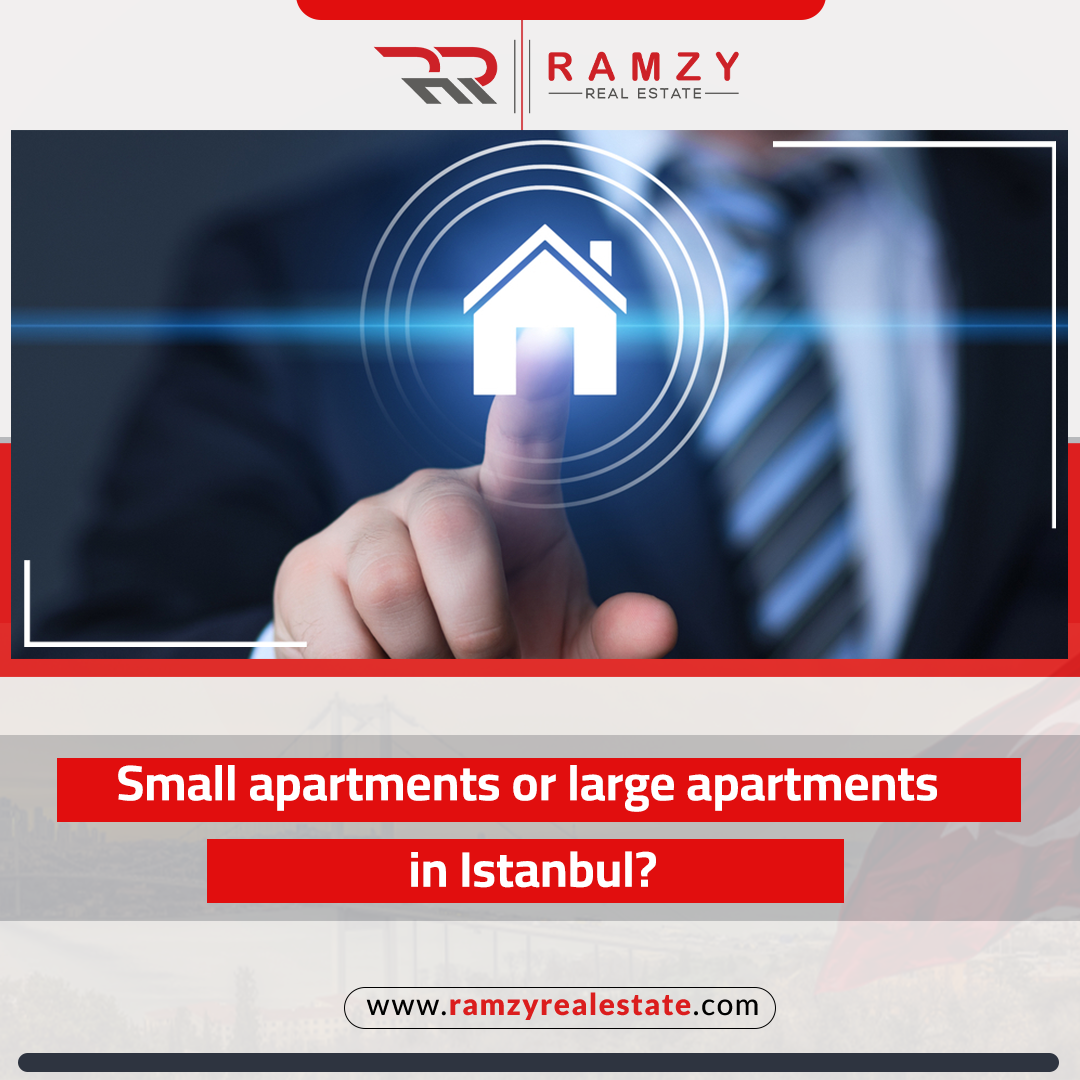 Small apartments or large apartments in Istanbul? Differences and features