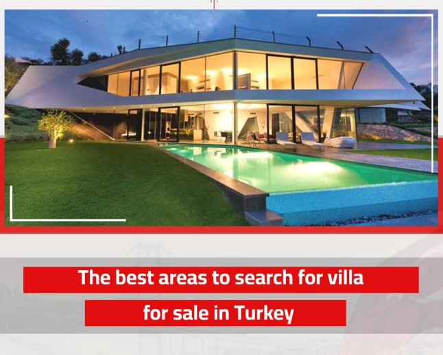 The Best Areas to Search for Villas for Sale in Turkey